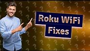 Why is my Roku not connecting to WIFI?