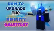 HOW TO UPGRADE INFINITY GAUNTLET + SHOWCASE | Thanos Simulator (ROBLOX)