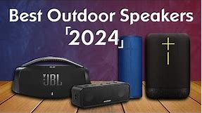 Best Outdoor Speakers 2024: If You're Looking For a Perfect Speaker