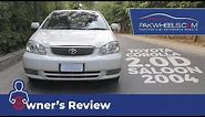 Corolla 2D Saloon 2004 Owner's Review: Price, Specs & Features | PakWheels