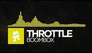 [Electro] - Throttle - Boombox [Monstercat Release]