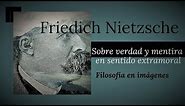 Friedrich Nietzsche - Sobre verdad y mentira en sentido extramoral
