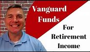 Using Vanguard Funds To Generate Retirement Income - Part 1