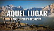 Adolescent's Orquesta - Aquel Lugar (Letra Oficial)