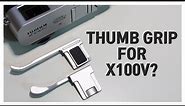 Fujifilm X100V Thumb Grip Review - JJC vs Haoge THB-X2S