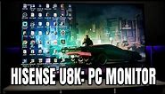 Hisense U8K as a Gaming PC Monitor