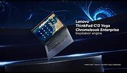 ThinkPad C13 Yoga Chromebook Enterprise Product Tour