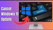 Cancel Windows 11 Update Easily