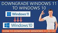 How to Downgrade Windows 11 to Windows 10?