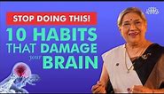10 Ways To Keep Your Brain Sharp And Protect Your Mental Health | 10 Habits That Damage Your Brain