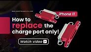 How to replace iPhone 11 Charging Port Only (Not flex cable)