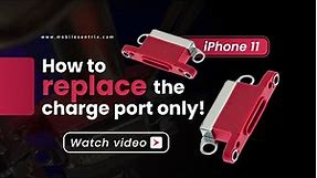 How to replace iPhone 11 Charging Port Only (Not flex cable)