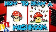 How To Draw A Cute Cartoon Mushroom