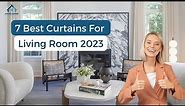 Top 7 Living Room Curtains 2023: Elevate Your Home Decor