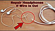 How To Repair Headphones If Wire Is Cut|| Repair Cut Earphones || Fix Cut Headphone Wire