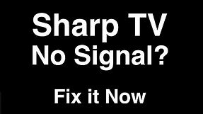 Sharp TV No Signal - Fix it Now