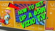 HOW TO SETUP A VIZIO 65 INCH T.V.