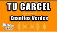 Enanitos Verdes - Tu Carcel (Versión Karaoke)