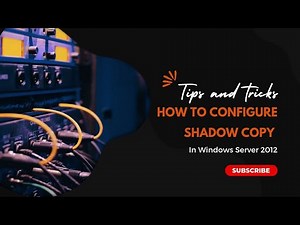 How to Configure Shadow Copy on Windows Server : A Step-by-Step Guide