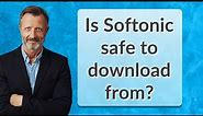Is Softonic safe to download from?