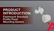 Product Introduction: Fastmount Standard Profile Panel Mounting System