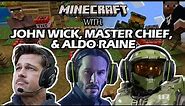John Wick Plays Minecraft With Master Chief & Aldo Raine