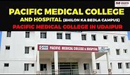 Pacific Medical College and Hospital (PMCH Udaipur) | Pacific Medical College in Udaipur