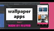 create beautiful wallpaper app by flutter part 1-3