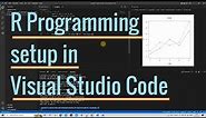 R Programming Setup in Visual Studio Code | R Tutorial for Beginners