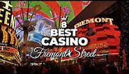 8 Best Casinos In Fremont Street | Best Casinos In Las Vegas