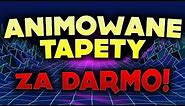 ANIMOWANE TAPETY za DARMO! LIVELY WALLPAPER [Poradnik] [Download]