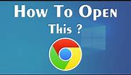 How To Open - Google Chrome Browser