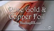 Rose Gold Foil & Copper Foil Color Comparison from Binding101