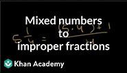 Converting mixed numbers to improper fractions | Fractions | Pre-Algebra | Khan Academy