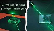 Refraction of Light Through a Glass Slab using Laser Beam || By Vinod Avnish