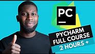 PyCharm Tutorial | Full Course in 2 Hours