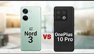 OnePlus Nord 3 vs OnePlus 10 Pro