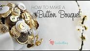 How to Make | A Button Bouquet