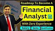 How to Become Financial Analyst | Financial Analyst - Skills , Salary and Job Opportunities