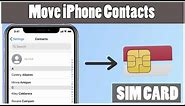 How to Move iPhone Contacts to SIM | Backup iPhone contacts to Sim Card