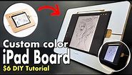 Custom iPad Pro Board | NOT PAINT | $6 DIY Tutorial | iPad Pro Drawing Stand Sketchboard