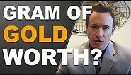 How Much is a Gram of Gold Worth?