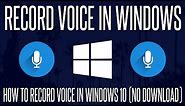How to Record Audio/Voice in Windows 10 (NO DOWNLOAD)