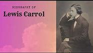 Lewis Carrol - A short Biography