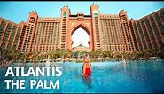 Atlantis The Palm Dubai | All You Want In One Resort (full tour in 4K)