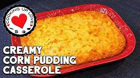 Corn Pudding Casserole With Jiffy Mix | Recipe For Corn Pudding | Cooking Up Love
