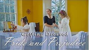 Getting Dressed - Pride and Prejudice (1796)