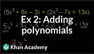 Example 2: Adding polynomials | Algebra I | Khan Academy