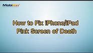 How to Fix iPhone/iPad Pink Screen of Death