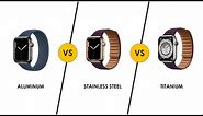 Apple Watch Series 7 Aluminum vs Stainless steel vs Titanium - The Differences